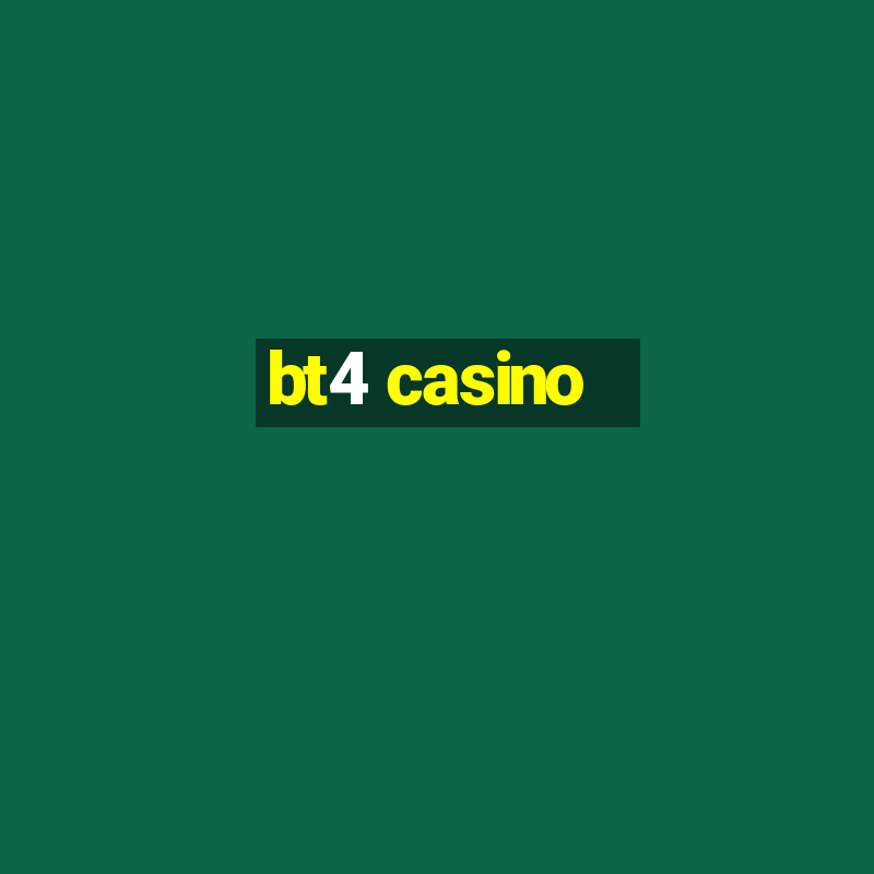 bt4 casino