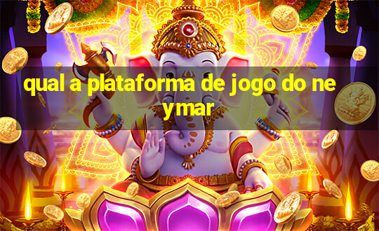 qual a plataforma de jogo do neymar