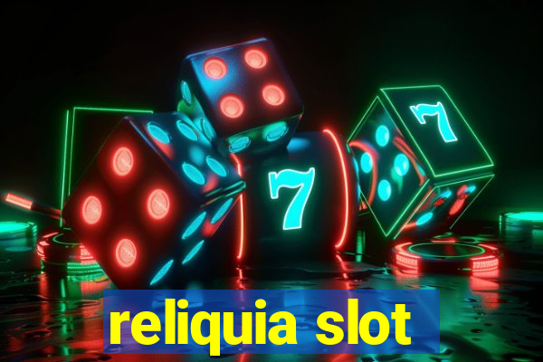 reliquia slot