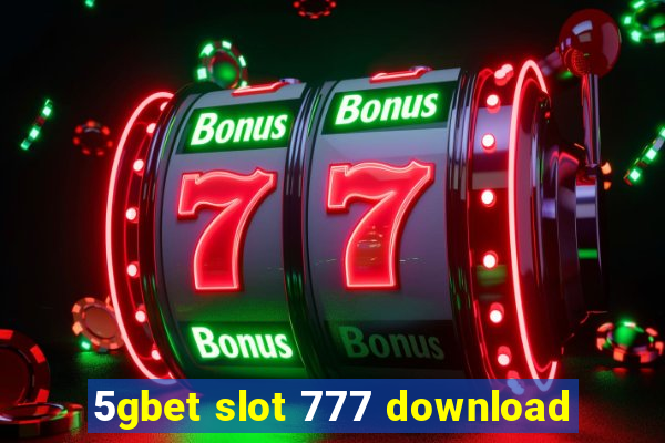 5gbet slot 777 download