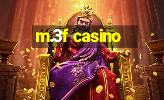 m.3f casino