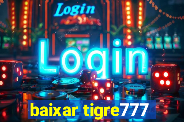 baixar tigre777