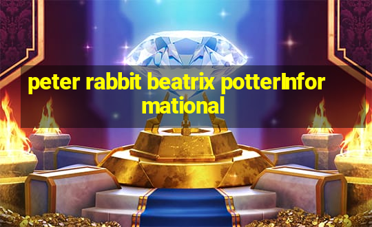 peter rabbit beatrix potterInformational