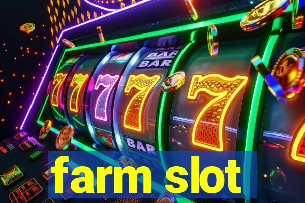 farm slot