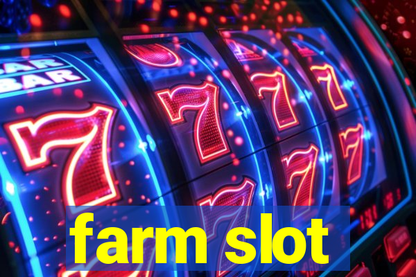 farm slot