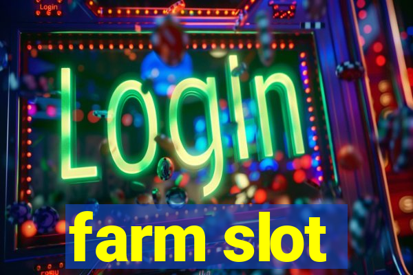 farm slot