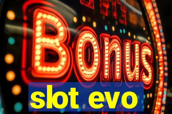 slot evo