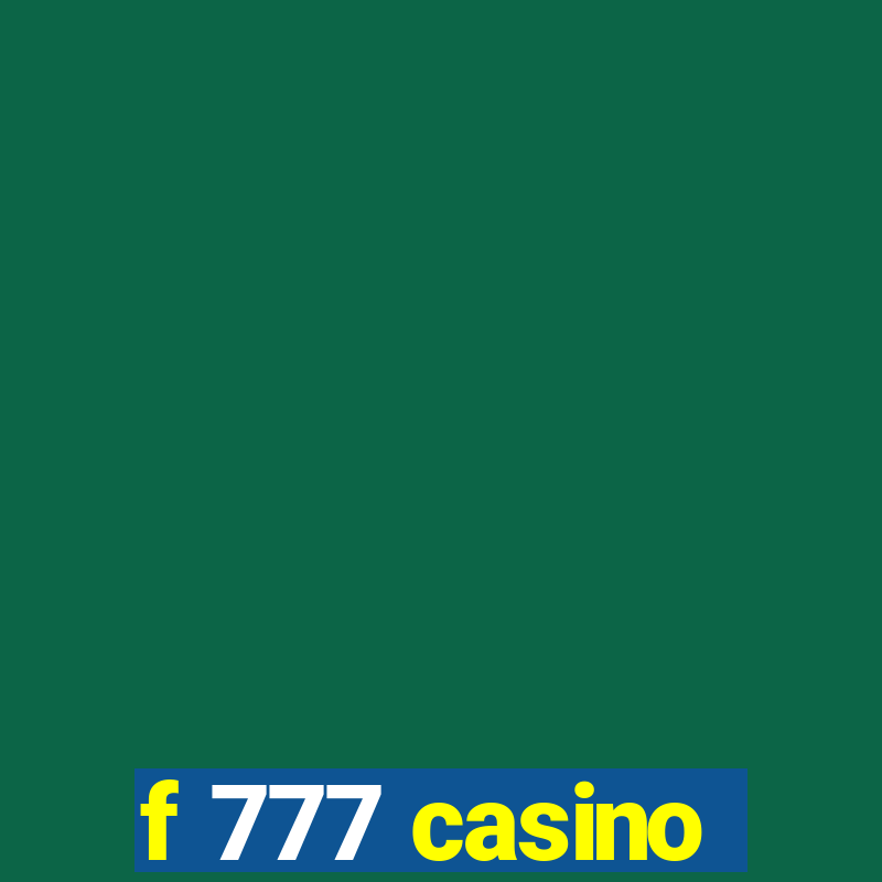 f 777 casino