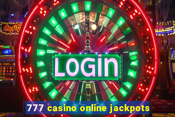 777 casino online jackpots