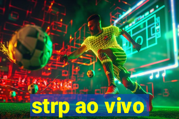 strp ao vivo