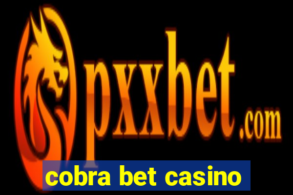 cobra bet casino