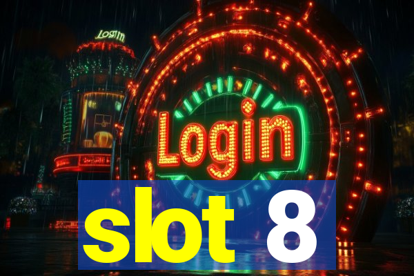 slot 8