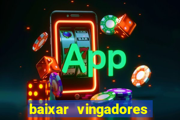 baixar vingadores guerra infinita google drive