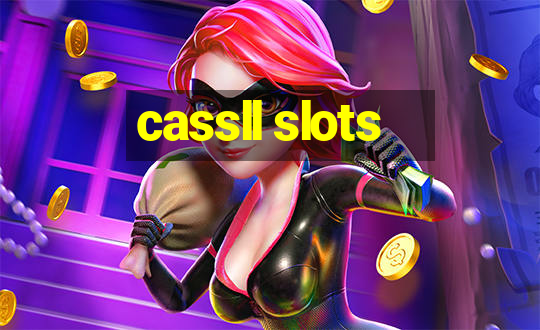 cassll slots