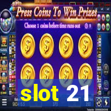 slot 21