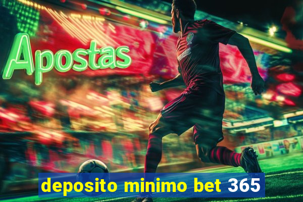 deposito minimo bet 365