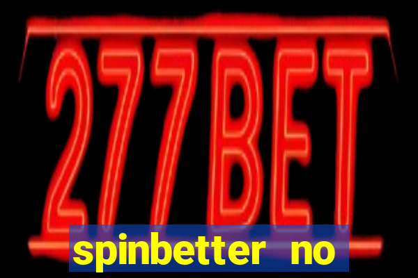 spinbetter no deposit bonus