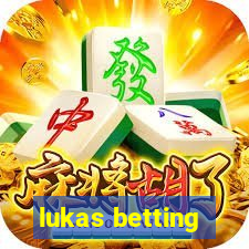 lukas betting