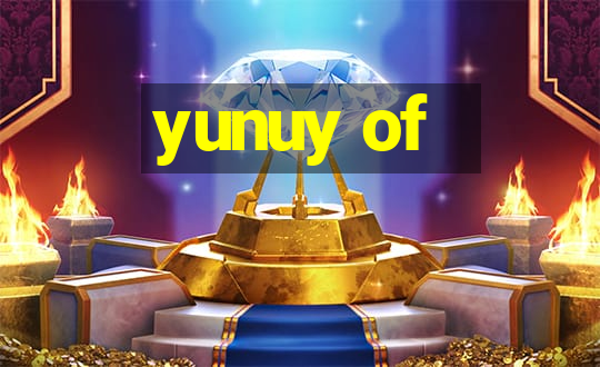 yunuy of