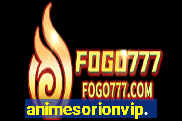 animesorionvip.net