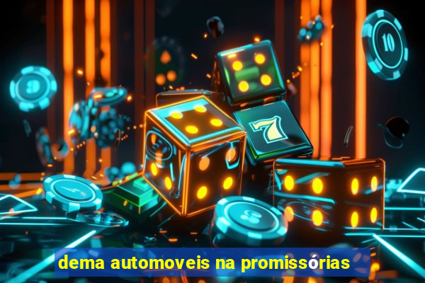 dema automoveis na promissórias