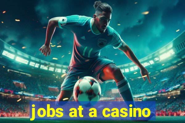 jobs at a casino