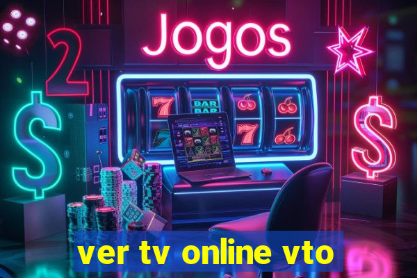 ver tv online vto