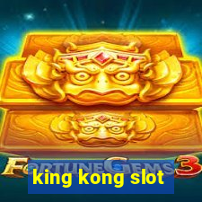 king kong slot