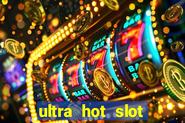 ultra hot slot free play