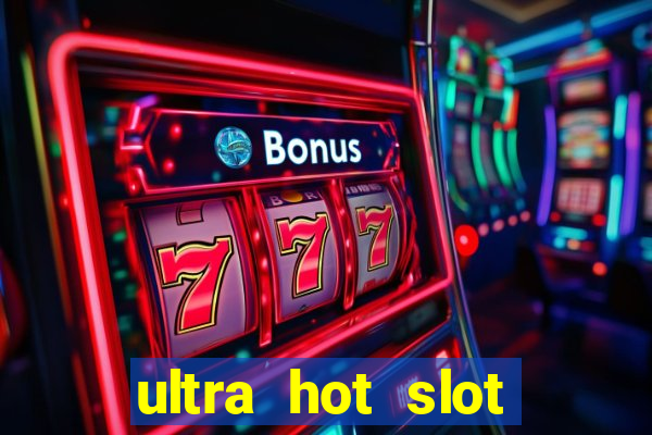 ultra hot slot free play