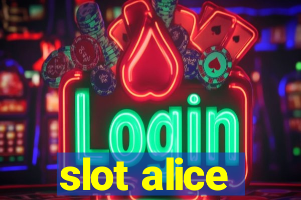 slot alice