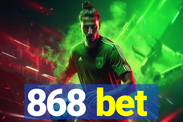 868 bet