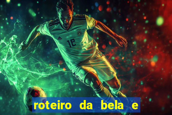 roteiro da bela e a fera