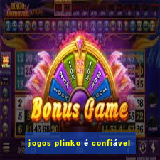 jogos plinko é confiável