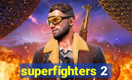 superfighters 2