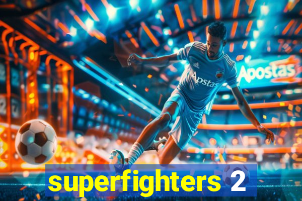 superfighters 2