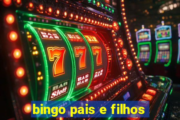 bingo pais e filhos