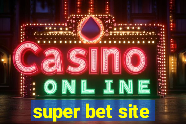 super bet site