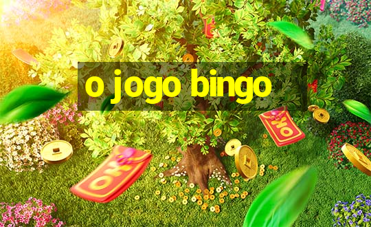 o jogo bingo