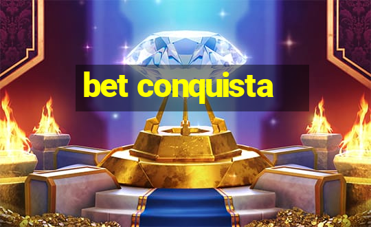 bet conquista