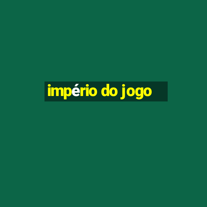 império do jogo