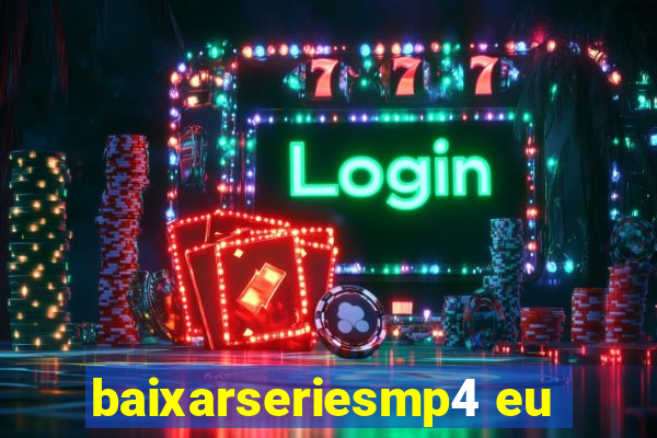 baixarseriesmp4 eu