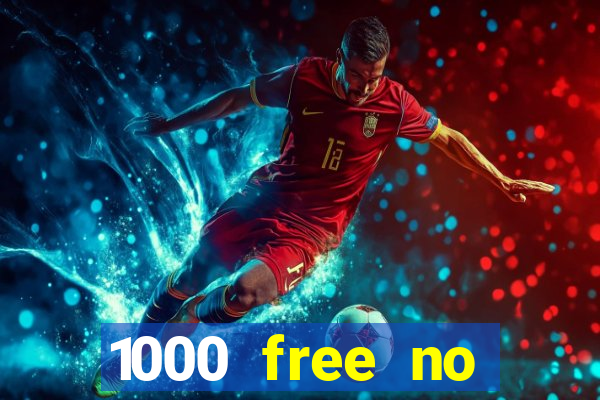 1000 free no deposit casino