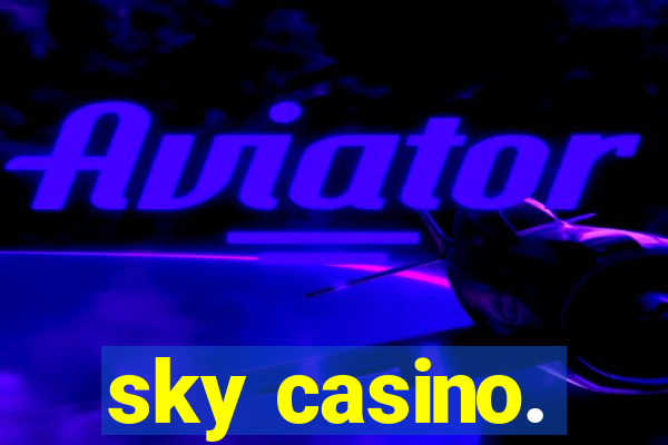 sky casino.