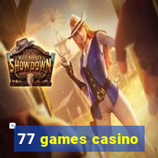 77 games casino