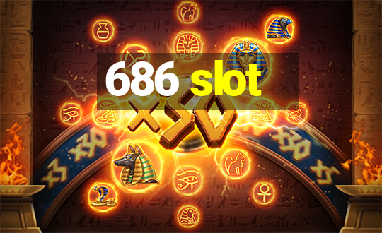 686 slot