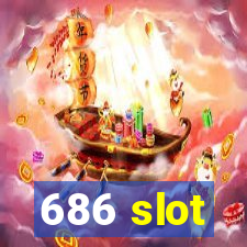 686 slot