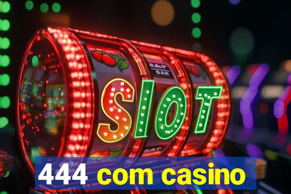 444 com casino