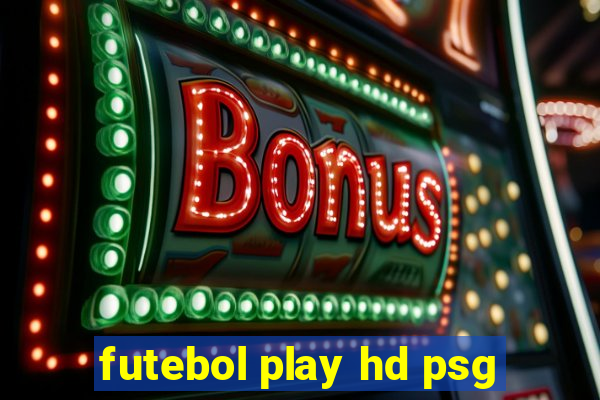 futebol play hd psg