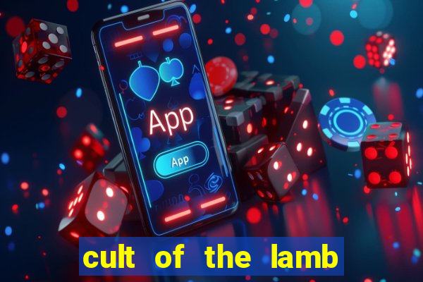 cult of the lamb sacrifice ratau